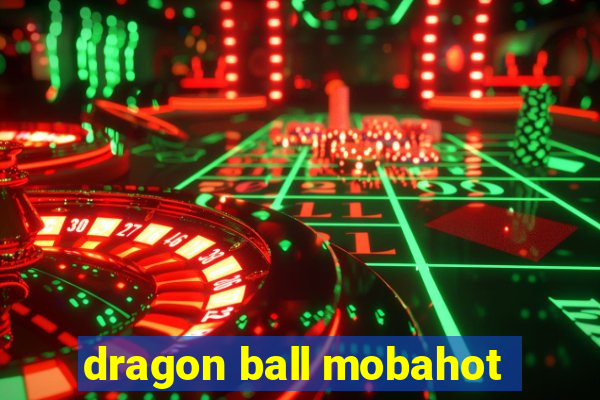 dragon ball mobahot